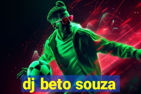 dj beto souza